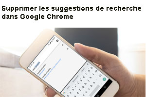 Supprimer les suggestions de recherche dans Google Chrome