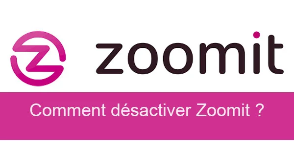 Comment désactiver Zoomit ?